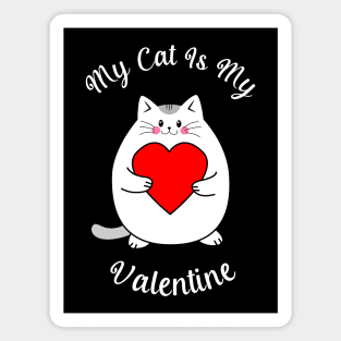 My Cat Is My Valentine Magnet